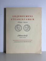 Liljeholmens Stearinfabrik 1839-1939. Minnesskrift. F&ouml;rsta delen
