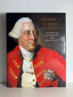 George III & Queen Charlotte: Patronage Collecting and Court taste