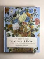 Johan Helmich Roman: Liv och verk genom samtida &ouml;gon. Dokumentens vittnesb&ouml;rd