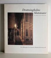 Drottningholms Slottsteater. Dess tillkomst, &ouml;den och bevarande