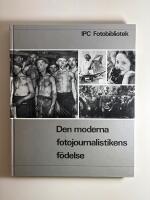 Den moderna fotojournalistikens f&ouml;delse