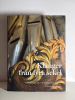 Klanger fr&aring;n fyra sekler: kyrkorglar i Str&auml;ngn&auml;s stift