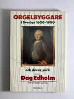 Orgelbyggare i Sverige 1600-1900 och deras verk. With an English Summary