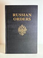 Russian orders: Decorations and medals including a historical r&eacute;sum&eacute; and notes under the monarchy