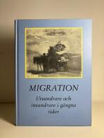 Migration: Utvandrare och invandrare i g&aring;ngna tider