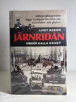 Livet bakom j&auml;rnrid&aring;n under kalla kriget: Milit&auml;rtolklegenden Sigge Lindqvist ber&auml;ttar om m&auml;nniskor och platser