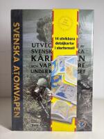Svenska Atomvapen: Utvecklingen av svenska taktiska k&auml;rnvapen och vapenb&auml;rare under kalla kriget