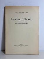 Linn&eacute;huset i Uppsala. Dess tillkomst och utveckling. S&auml;rtryck ur Svenska Linn&eacute;-s&auml;llskapets &aring;rsskrift