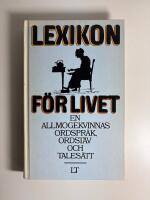 Lexikon f&ouml;r livet: en allmogekvinnas ordspr&aring;k ordst&auml;v och tales&auml;tt