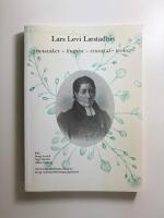 Lars Levi L&aelig;stadius: botaniker - lingvist - etnograf - teolog