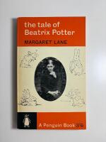 The tale of Beatrix Potter: A Biography