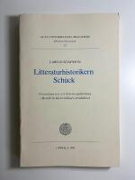 Litteraturhistorikern Sch&uuml;ck: Vetenskapssyn och historieuppfattning i Henrik Sch&uuml;cks tidiagare produktion