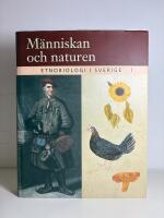 M&auml;nniskan och naturen. Etnobiologi i Sverige 1