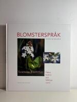 Blomsterspr&aring;k: Svenska blommor - fakta, folktro och folkliga namn