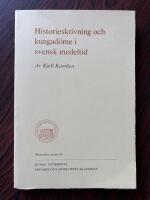 Historieskrivning och kungad&ouml;me i svensk medeltid