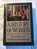 A history of women : reinaissance and enlightenment paradoxes