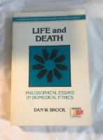 Life and death : philosophical essays in biomedical ethics