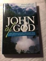 John of God : den brasilianske healern som har hj&auml;lpt miljontals m&auml;nniskor