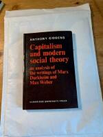 Capitalism and modern social theory : an analysis of the writings of marx Durkeim and Max Weber
