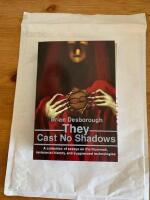 The cast no shadows : a collection of essays on the Illuminati, revisionst history, and suppressed technologies