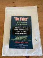 "Dr. Fritz" the phenomenon of the Millenium : the author's true story between the spiritual and material worlds
