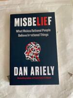 Misbelief : what makes rational people believe irrational yhings