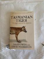 Tasmanian tiger : the tragic story of the thylacine