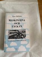 Maskinerna och lyckan : ur industrisamh&auml;llets id&eacute;historia