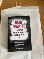 Utan framtid - protester i den globala krisens sp&aring;r