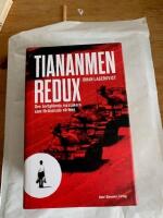 Tiananmen redux - den bortgl&ouml;mda massakern som f&ouml;r&auml;ndrade v&auml;rlden
