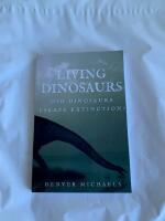 Living dinosaurs : did dinosaurs escape extinction?