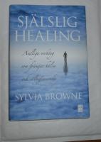 Sj&auml;lslig healing : andliga verktyg som fr&auml;mjar h&auml;lsa och v&auml;lbefinnande
