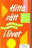 Hitta r&auml;tt i livet