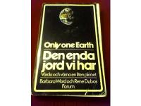 DEN ENDA JORD VI  HAR  -  V&aring;rda och v&auml;rna en liten planet