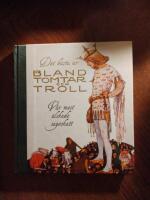 Det b&auml;sta ur Bland tomtar och troll : v&aring;r mest &auml;lskade sagoskatt