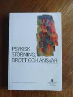 Psykisk st&ouml;rning, brott och ansvar [Elektronisk resurs] : bet&auml;nkande