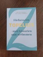 F&ouml;rfattaren Topelius : med historien mot str&ouml;mmen