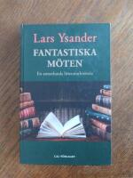 Fantastiska m&ouml;ten : en annorlunda litteraturhistoria