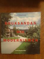 Bruksandan och modernismen : brukssamh&auml;lle och folkhemsbygge i Bergslagen 1935-1975