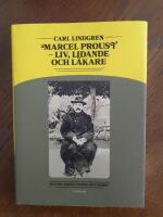Marcel Proust : liv, lidande och l&auml;kare
