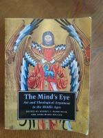 The Mind's Eye - Art and Theological Argument in the Middle Ages