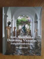 Axel Munthes & Drottning Victorias tr&auml;dg&aring;rdsuniversum