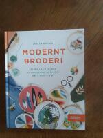 Modernt broderi : 20 roliga projekt att brodera, b&auml;ra och dela med sig av