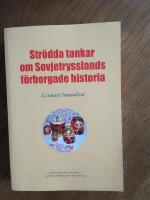 Str&ouml;dda tankar om Sovjetrysslands f&ouml;rborgade historia