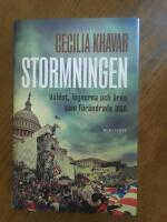 Stormningen : v&aring;ldet, l&ouml;gnerna och &aring;ren som f&ouml;r&auml;ndrade USA