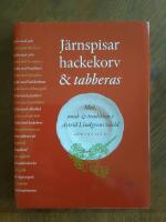 J&auml;rnspisar, hackekorv & tabberas : mat, smak & tradition i Astrid Lindgrens v&auml;rld