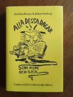 Alla dessa dagar som kom och gick : tankar om livet i den tredje &aring;ldern