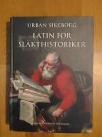 Latin f&ouml;r sl&auml;kthistoriker : Tredje, ut&ouml;kade upplagan