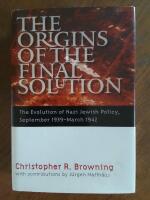 The origins of the Final Solution - the evolution of Nazi Jewish policy, September 1939-March 1942