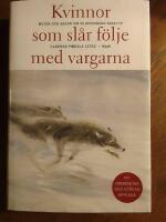 Kvinnor som slår följe med vargarna : myter och sagor om vildkvinnans arketyp